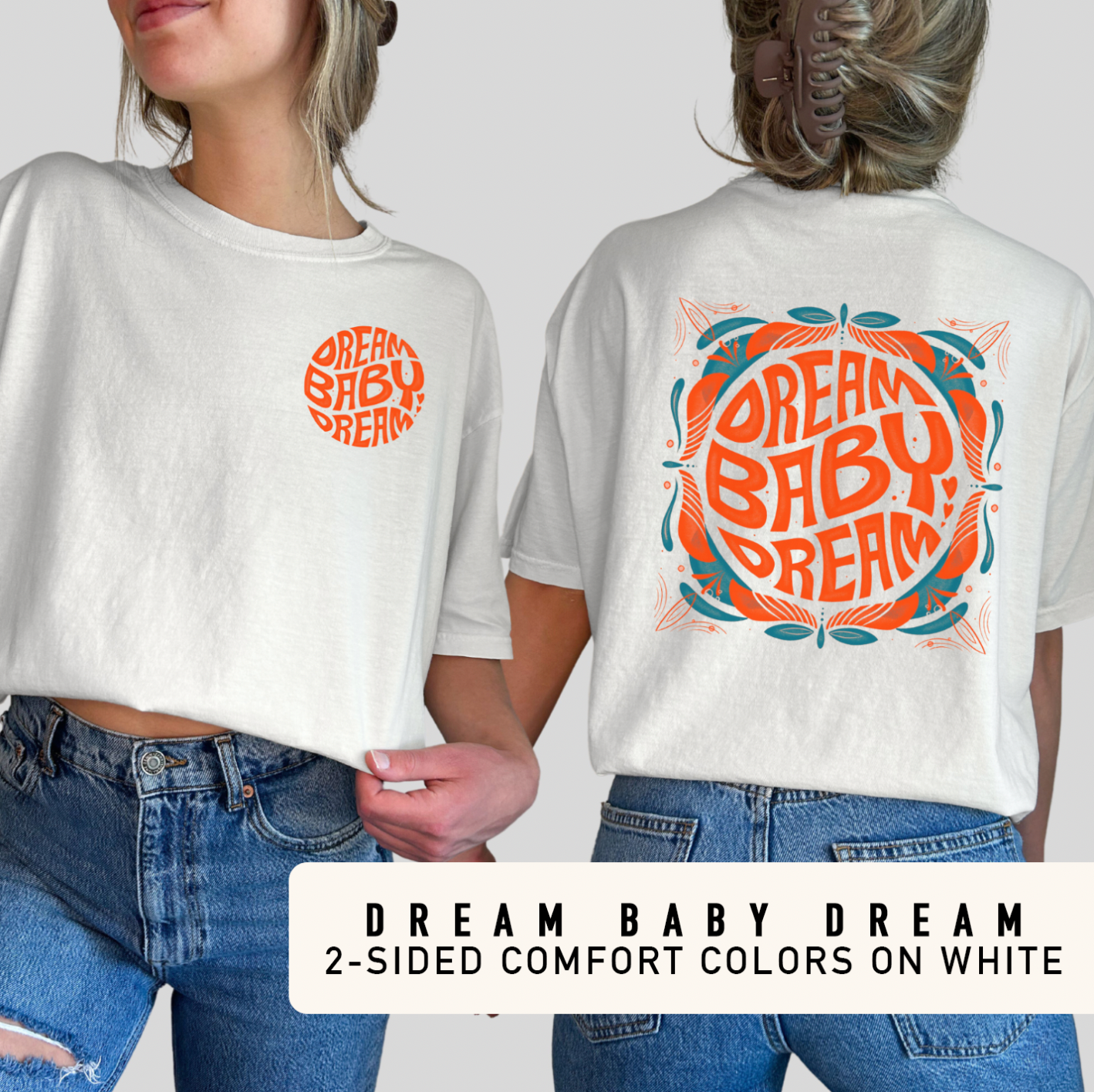 Dream Baby Dream - 2-Sided Tshirt on White