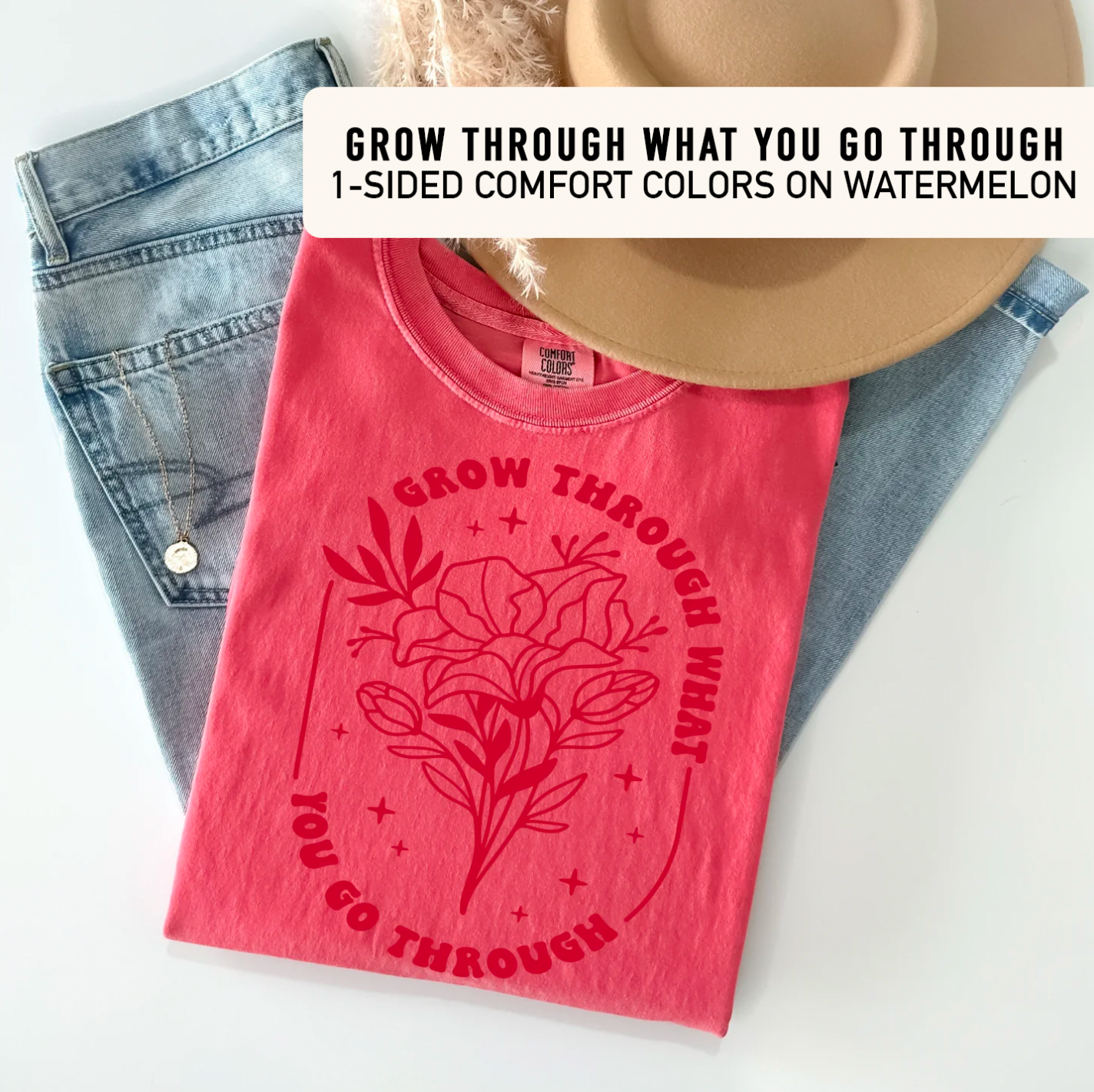 Grow Through What You Go Through - T-Shirt on Watermelon