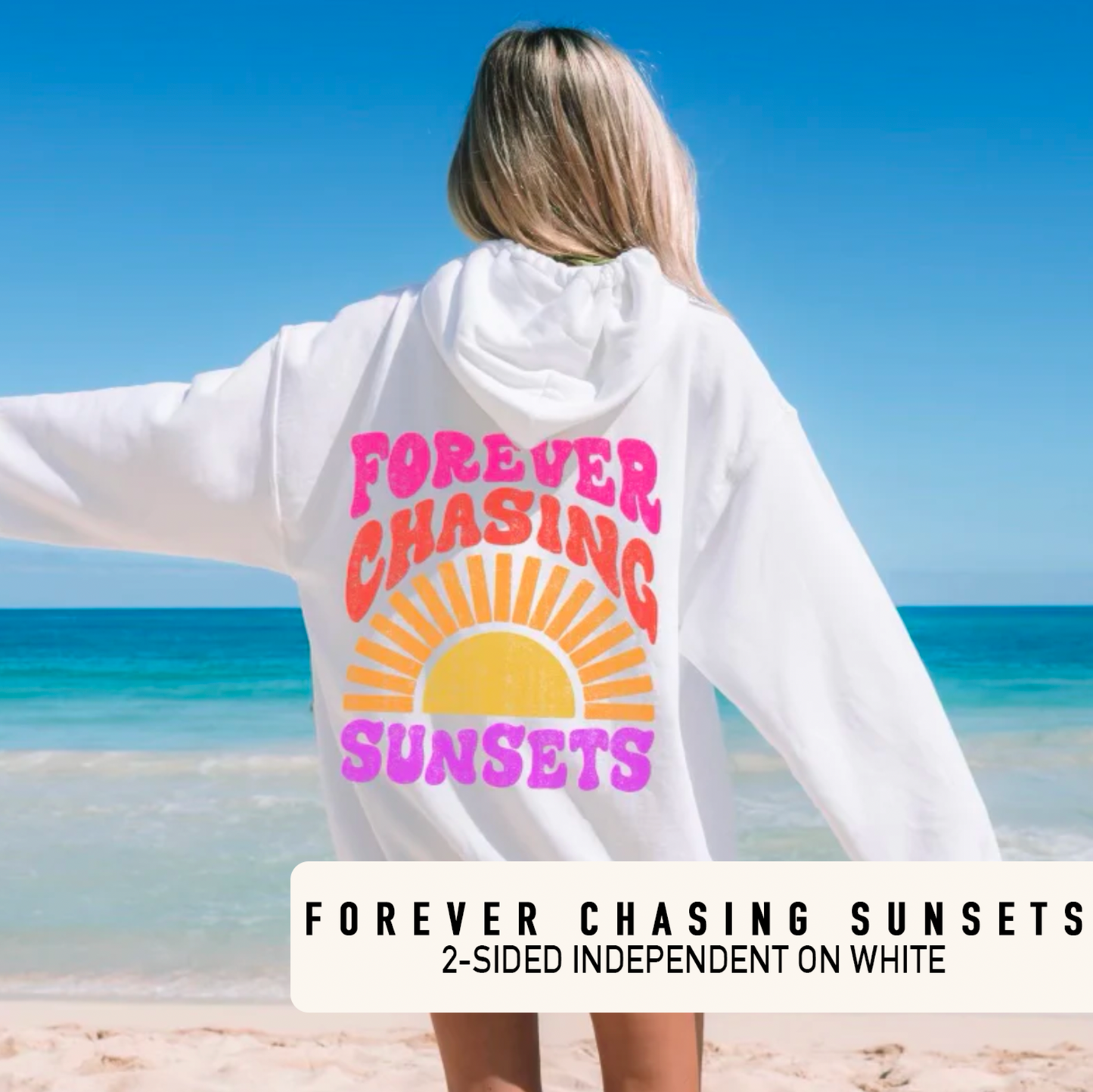 Forever Chasing Sunsets - White Hoodie