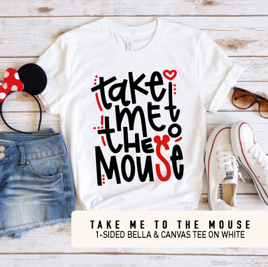 TAKE ME TO THE MOUSE - Tshirt on White