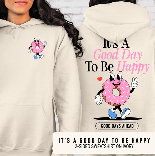 It's A Good Day To Be Happy - Ivory Adult Sweatshirt