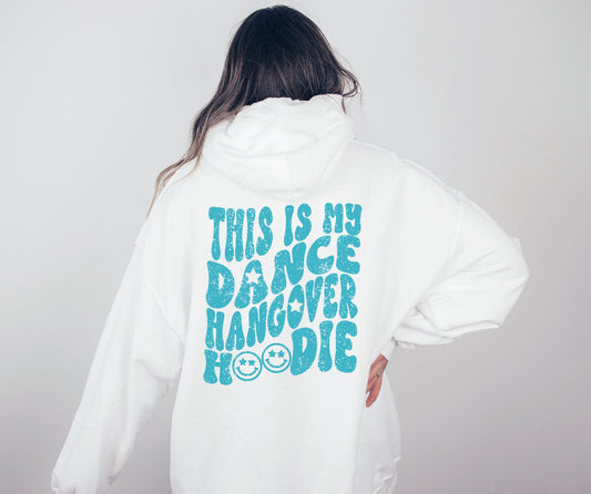 “This Is My Dance Hangover Hoodie” - Adult Hoodie